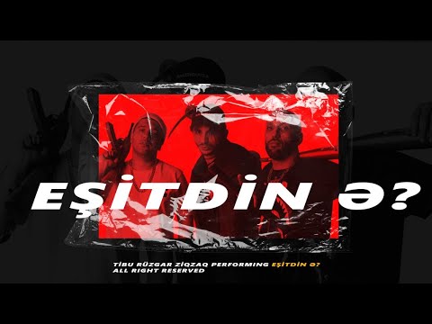 Tibu x Rüzgar x Ziq Zaq - Eşitdin ə?! (CYPHER)