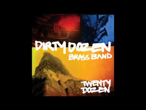 The Dirty Dozen Brass Band - Twenty Dozen [Full Album]