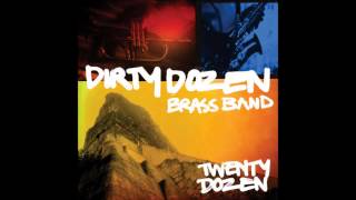 The Dirty Dozen Brass Band - Twenty Dozen [Full Album]
