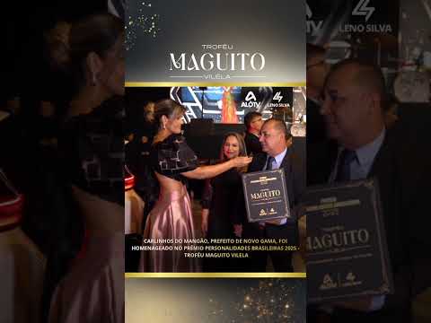 Carlinhos do Mangão Prefeito do Novo Gama - GO | Prêmio Maguito Vilela