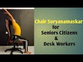 Chair Suryanamaskar For Seniors Citizens And Desk Workers सूर्य नमस्कार Chai