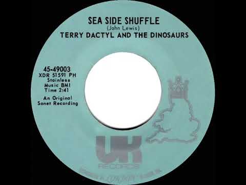 1972 Terry Dactyl & The Dinosaurs - Sea Side Shuffle (mono 45)