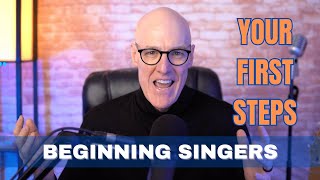 Beginning Singers: Your First Steps
