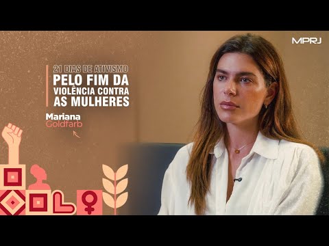 Mariana Goldfarb - 21 dias de ativismo pelo fim da violência contra mulher