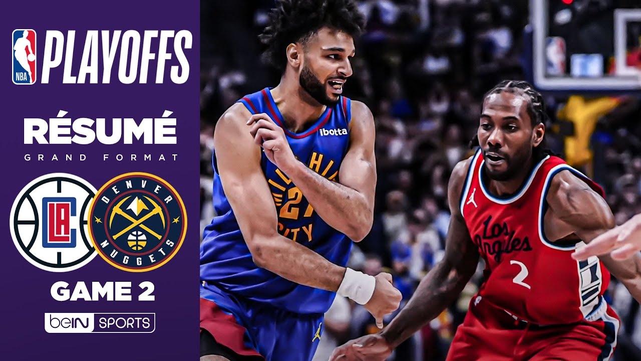 Résumé : Game 2 de FOLIE entre les Clippers et les Nuggets, MASTERCLASS de Kawhi LEONARD !