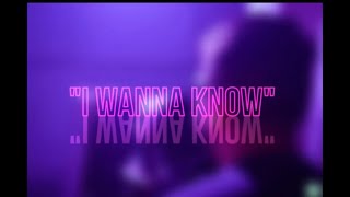 I Wanna Know Music Video