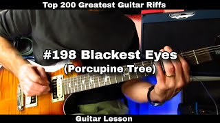 Blackest Eyes - Porcupine Tree. Top 200 GOAT Guitar Riffs - #198. Guitar Lesson. 