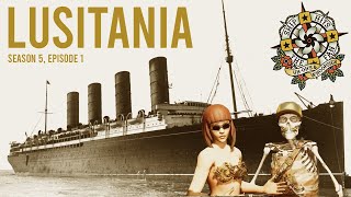 Germany Sinks the RMS Lusitania - Ship Hits the Fan Podcast