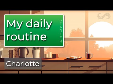 Daily routine for COMPLETE beginners ☕ | Charlotte | English speaking and listening practice