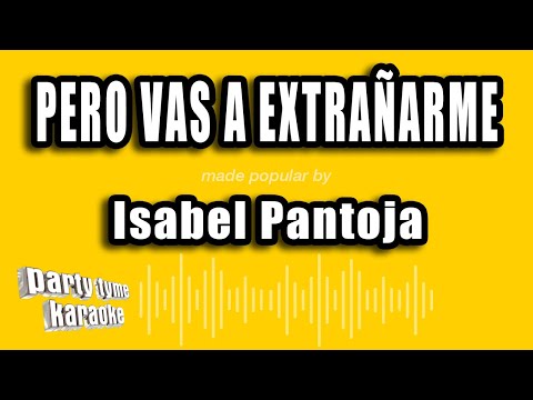 Isabel Pantoja - Pero Vas A Extrañarme (Versión Karaoke)