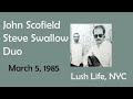 John Scofield and Steve Swallow Duo - Lush Life, New York City - March 5,1985