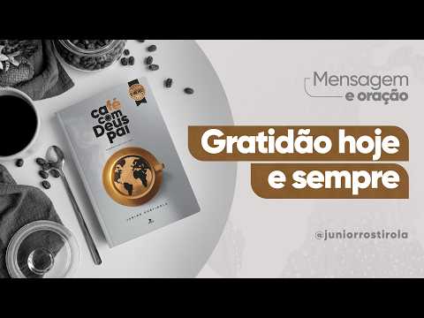 PodCast Café com Deus Pai | Gratidão Hoje E Sempre