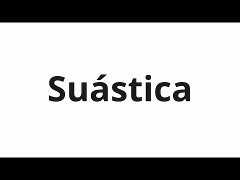 How to pronounce Suástica