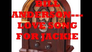 BILL ANDERSON   LOVE SONG FOR JACKIE