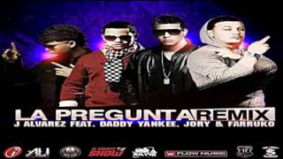 j alvarez - la pregunta remix) (feat daddy yankee, jory y farruko)