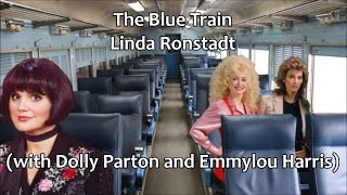 The Blue Train Linda Ronstadt with Dolly Parton and Emmylou Harris with lyrics