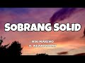 Sobrang Solid - Nik Makino ft. Nexxfriday (Lyrics)