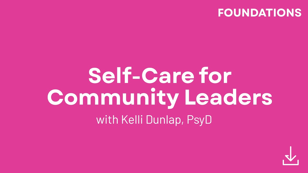 DLC Foundations: Self-Care for Community Leaders