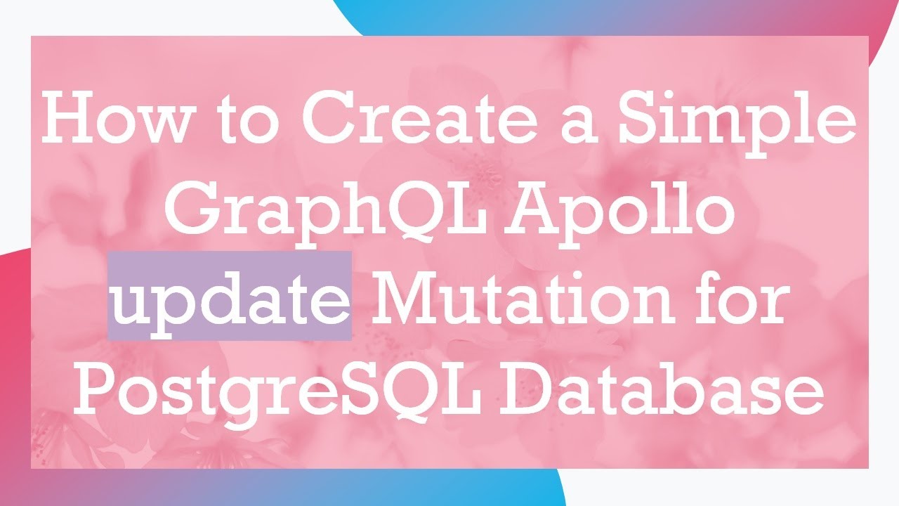 How to Create a Simple GraphQL Apollo update Mutation for PostgreSQL Database