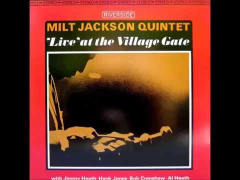 Milt Jackson Quintet Live at the Village Gate - Gerri's Blues