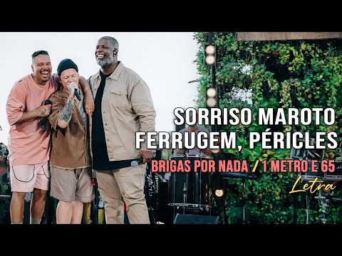 Brigas Por Nada / 1 Metro e 65 - Sorriso Maroto, Ferrugem, Péricles (Pagode 2026) | Letra