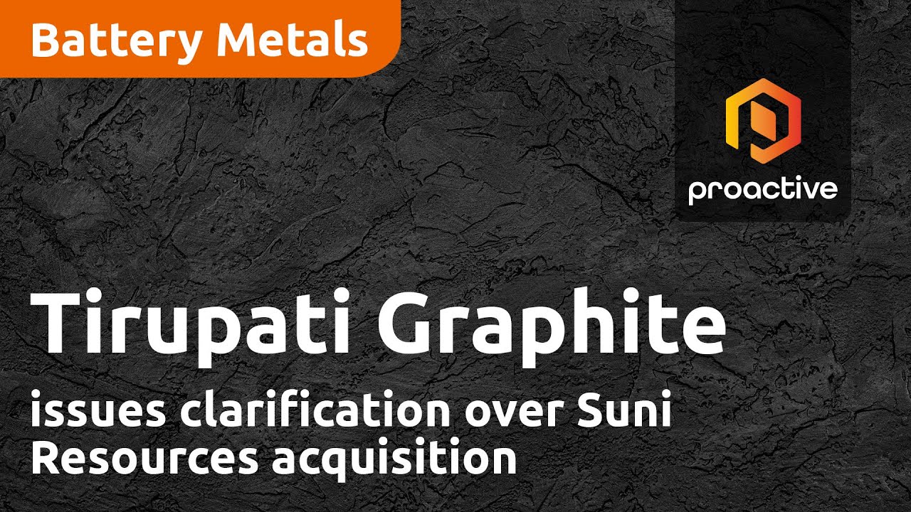 Tirupati Graphite issues clarification over Suni Resources acquisition