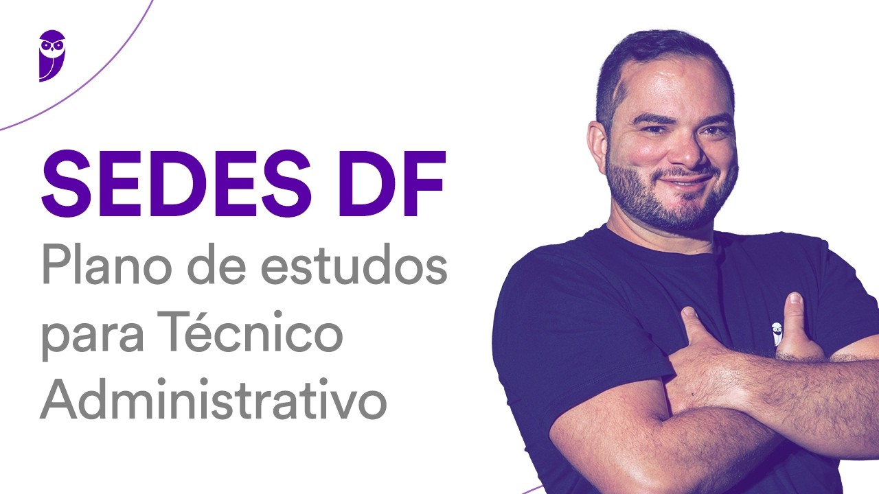 Concurso SEDES DF: Plano de estudos para Técnico Administrativo