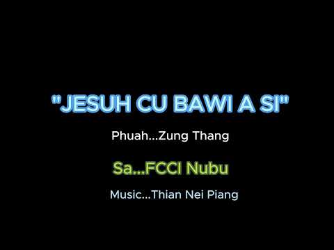 Jesuh cu Bawi a si.