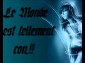 Le Monde est tellement Con.!!.