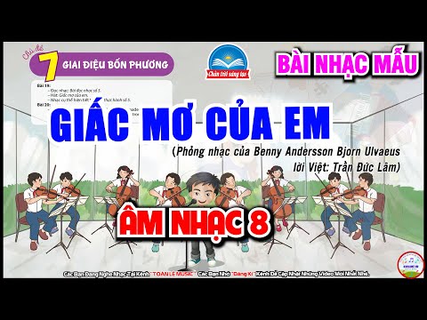 Giấc Mơ Của Em - Nhạc Mẫu | CHỦ ĐỀ 7 - GIAI ĐIỆU BỐN PHƯƠNG | ÂM NHẠC 8 - SGK CHÂN TRỜI SÁNG TẠO
