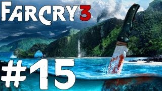 Let&#39;s Play Far Cry 3 #15 - JUST WHAT THE FUCK :O[HD|German/Deutsch]