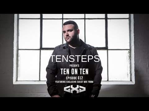 Tensteps presents Ten On Ten #012 w/ GXD Guest Mix