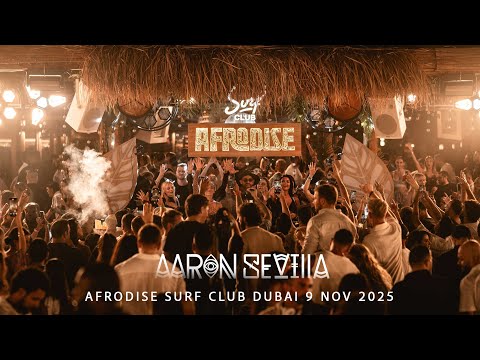 Aaron Sevilla – AFRO HOUSE DJ SET | AFRODISE @ Surf Club Dubai 🌍🔥