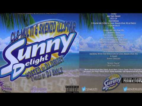 CLS MULTI & SKENZO ILLSTAR - LIVING MY LIFE (FT. RS) [SUNNY DELIGHT] [@CLSMULTI & @SKENZOILLSTAR]
