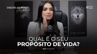 EP2: QUAL É O SEU PROPÓSITO DE VIDA?-  Direto ao ponto Podcast #2🎙️