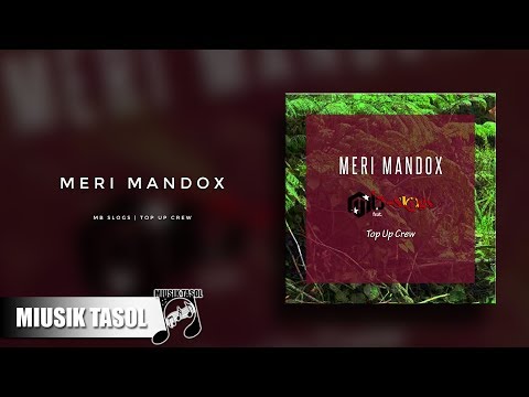 MB Slogs - Meri Mandox (ft. Top Up Crew)