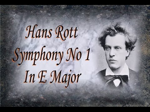 Rott - Symphony No. 1 In E Major