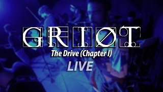 GRIOT - The Drive (Live)