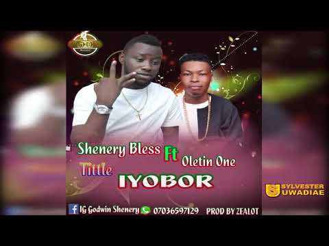 SHENERY BLESS X OLETIN ONE - IYOBO [LATEST BENIN MUSIC]