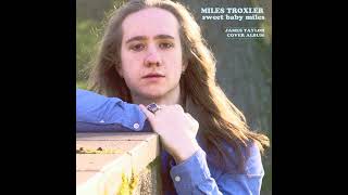 Oh, Susannah - Miles Troxler (James Taylor Cover)