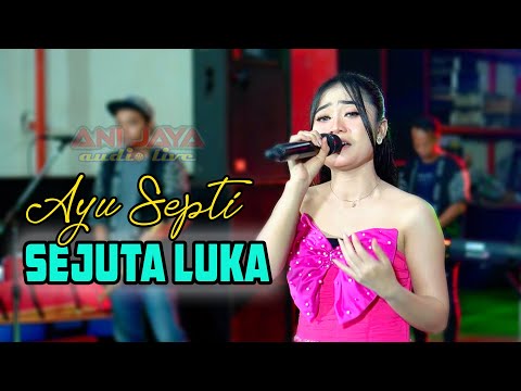 SEJUTA LUKA - SEPTI AYU - OSAMA MUSIK - ANIJAYA AUDIO LIVE - NOVAL PRO
