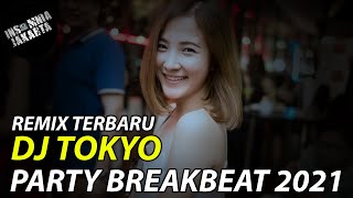 Download lagu REMIX TERBARU || DJ TOKYO FULL BASS || PARTY BREAKBEAT REMIX FULL BASS 2021 mp3