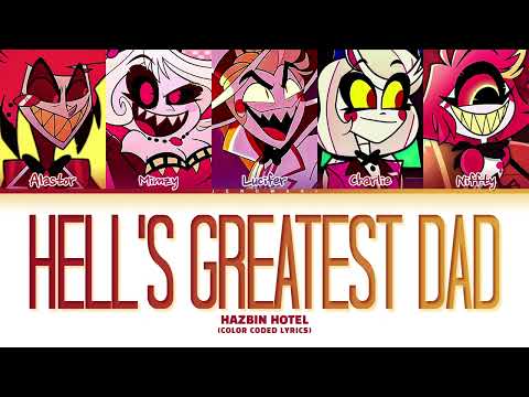 Hazbin Hotel - 'Hell’s Greatest Dad' (Color Coded Lyrics)