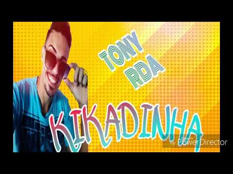 TONY RDA..(KIKADINHA MÚSICA NOVA).