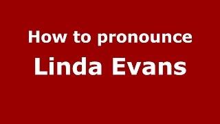 How to pronounce Linda Evans