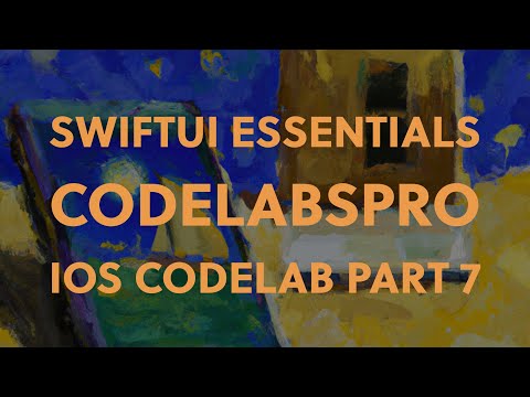 SwiftUI Essentials - iOS Development Basics CodeLab - Part 7