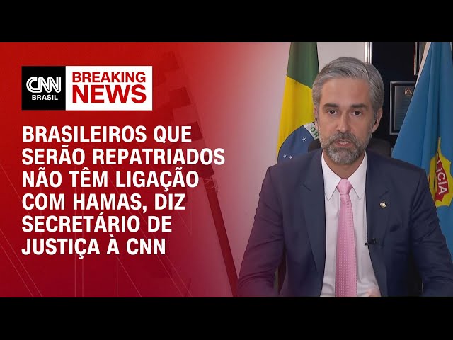 Brasileiros que serão repatriados não têm ligação com Hamas, diz secretário de Justiça | CNN 360º