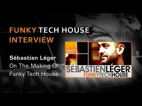 Funky Tech House - Interview With Sébastien Léger