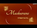New Arijit Singh Song WhatsApp Status Muskurane Ki Wajah Tum Ho Song WhatsApp Status Heart BS