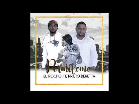 El Pocho ft Prieto Beretta ~ Permíteme